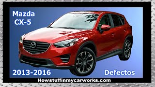 Mazda CX-5 modelos 2013 al 2016 defectos, fallas, revisiones y problemas comunes screenshot 5