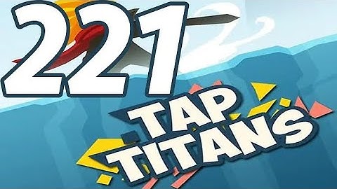 Tap Titans - Gameplay Walkthrough Part 221 - Prestige 37 (iOS, Android)
