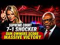 BREAKING: Supreme Court 7-1 Shocker | Gun Owners Score MASSIVE Victory. #supremecourt