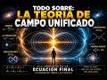 Todo sobre: La Teoría de Campo Unificado explicada.