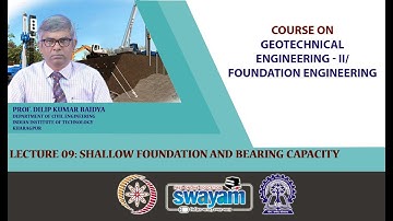 Lecture 09 : Shallow Foundation and Bearing Capacity