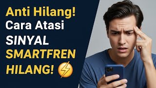 Cara Atasi Sinyal Smartfren Hilang