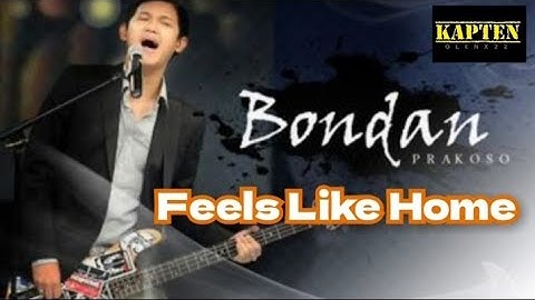 Bondan Prakoso feat Fade 2 Black || Feels Like Home (lirik) by @Kapten Olenx 22