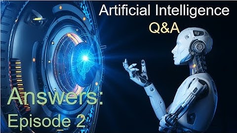 Artificial Intelligence : Answers to Viewer Questions, Episode 2