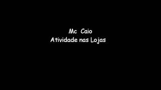Mc Caio Atividade Nas Lojas
