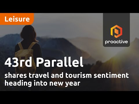 43rd Parallel shares travel and tourism sentiment heading into new year