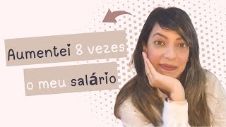 COMO EU AUMENTEI O MEU SALÁRIO 8 VEZES COMO PROFESSORA?