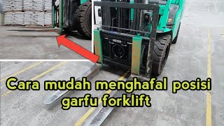 Cara mudah menghafal posisi garfu forklift