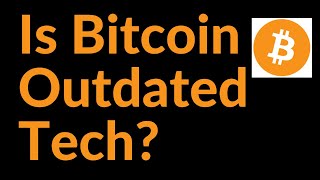 Is Bitcoin Outdated Technology Guide