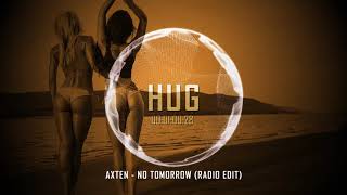 Axten - No Tomorrow (Radio Edit)