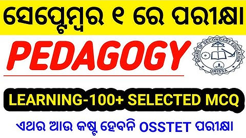 Learning-pedagogy- 100+  mcq for osstet exam 2021|| osstet, ct, bed, jt, cht, ri, si, amin 2021