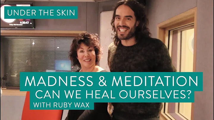 Madness & Meditation | Under The Skin with Russell...
