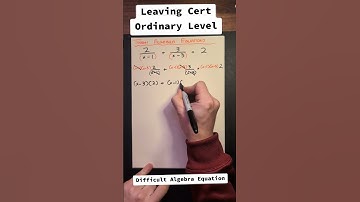 Leaving Cert Maths - Difficult Algebra Equation #maths #leavingcertmaths #algebra