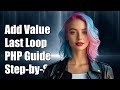 How to Add Value in the Last Foreach Loop in PHP: A Step-by-Step Guide
