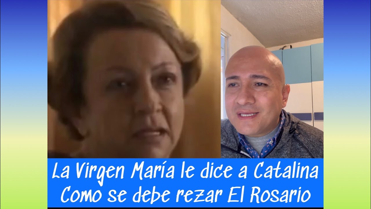 La Virgen María le dice a Catalina Rivas como debe rezarse  el Santo Rosario ￼