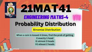 Binomial Distribution Problem 3 (When a coin is tossed 4 times)|21MAT41-Probability Distribution#vtu