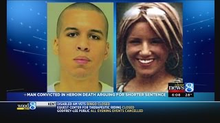 Man convicted in heroin death arguing for shorter sentence