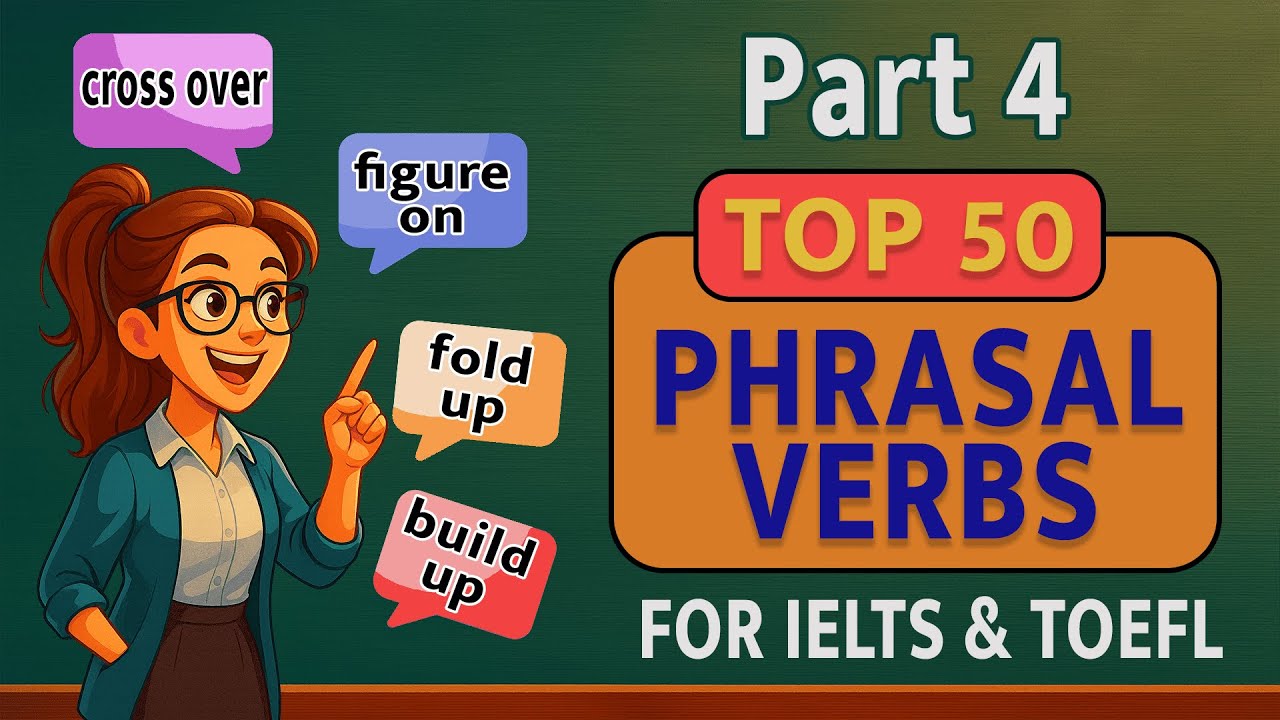 Phrasal Verbs for Exams 50 More Useful Phrasal Verbs for IELTS & TOEFL ...
