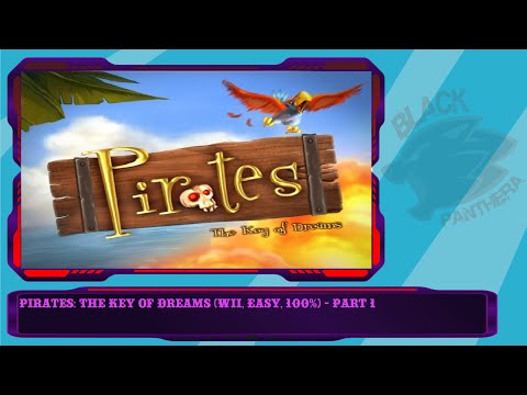 Pirates: The Key of Dreams (Wii, Easy, 100%) - Part 1