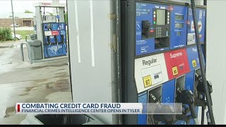COMBATTING CREDIT CARD FRAUD: Financial Crimes Intelligence Center opens in downtown Tyler
