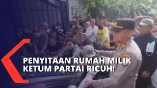 Penyitaan Rumah Dua Lantai Milik Ketum Partai Republik Satu Diwarnai Kericuhan!