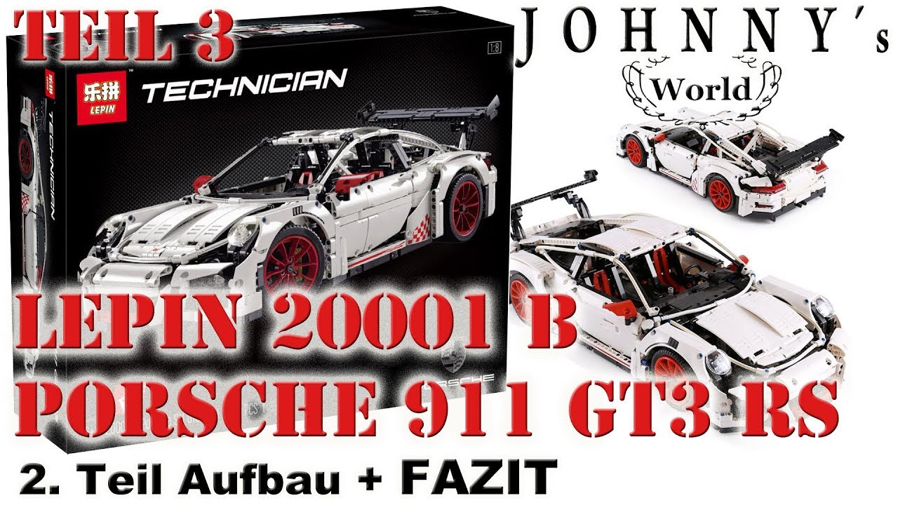 Part 3 - Lepin 20001 B Fake Lego Porsche 911 GT3 RS - Body + FAZIT in German - YouTube