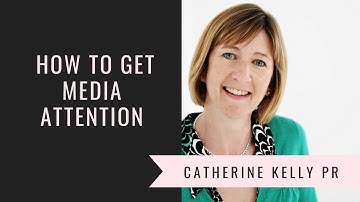 How to Get Media Attention
