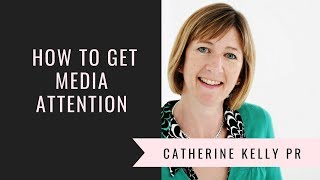 How to Get Media Attention
