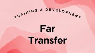 Far Transfer - Training & Development Lecture 4.25