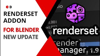 Renderset render manager Addon for Blender by Polygoniq | New Update