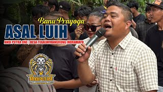 Asal Luih  Banu Prayoga  Andi Putra Onedesa Tegalwirangrong Indramayu 2026