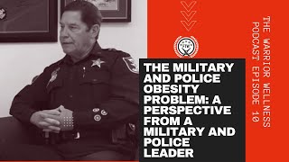 A PERSPECTIVE ON THE MILITARY AND POLICE OBESITY PROBLEM