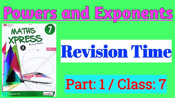 Revision Time | Part 1 | Class 7 | Powers and Exponents | Maths Xpress Solutions