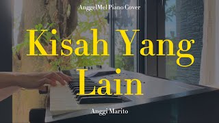 Kisah Yang Lain - Anggi Marito (Piano Cover) with Lyrics by AnggelMel