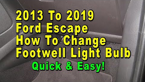 2013 To 2019 Ford Escape How To Change Footwell Light Bulb With Part Number - Quick & Easy