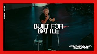 Built For Battle | We are Called to Carry the Good News | Pastor Jason Lozano