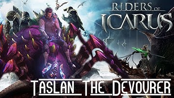 Riders of Icarus - How to tame "Taslan the Devourer"