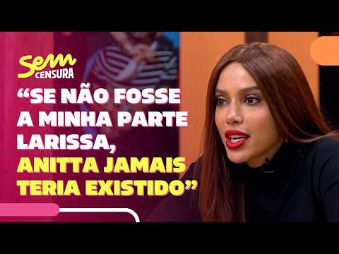 Anitta reveals if she has ever thought about leaving her singer persona behind to just be Larissa