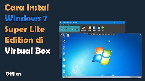 Cara Instal Windows 7 Lite di Virtual Box