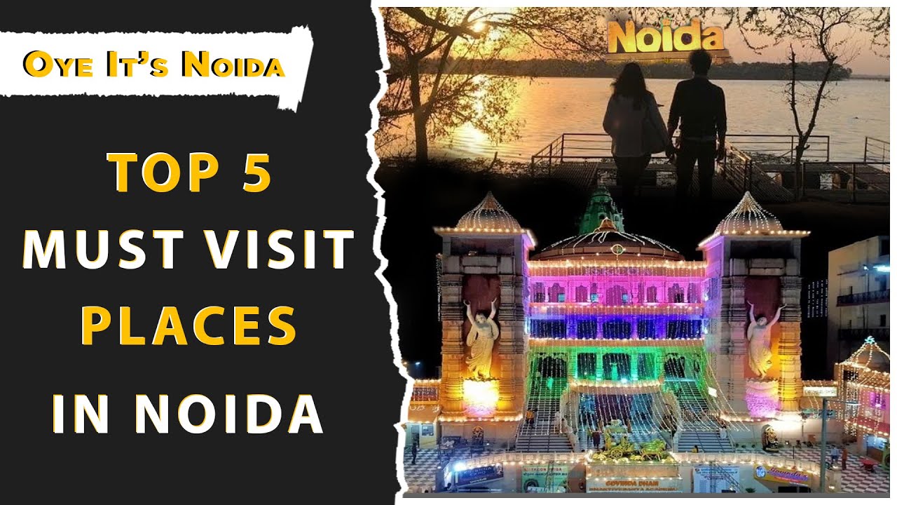 Top 5 must Visit places in Noida | नॉएडा में घूमने की बेहतरीन जगह | Explore Noida | Oye Its Noida