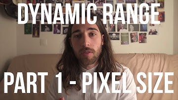Dynamic Range - Part 1 - Pixel Size & Full Well Capacity