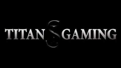 Titan Gaming Intro!