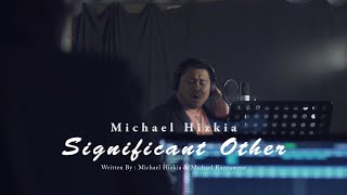 Michael Hizkia - Significant Other Official Music Video