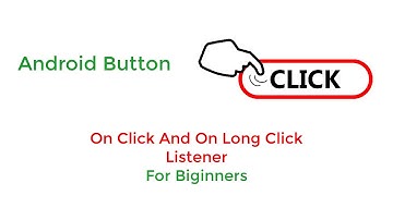 onClickListener and onLongClickListener in Android Studio.