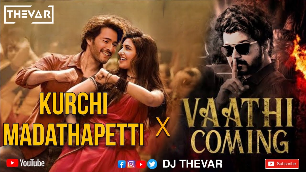 Kurchi Madathapetti X Vaathi Coming   REMIX  DJ THEVAR  MASHUP