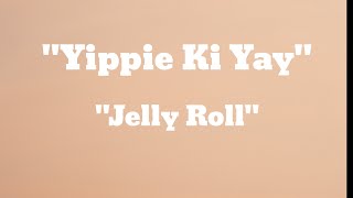 Jelly Roll - " Yippie Ki Yay " -(Song)#ajmusic