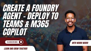 Build Your First Microsoft Foundry AI Agent(No Code)! Deploy to Teams & M365 Copilot | Full Tutorial