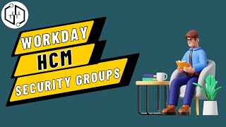 Workday HCM Security Groups | Workday HCM Online Training |Workday HCM Course |  uDemand