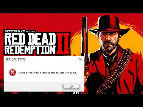Ошибка ERR GFX STATE в RDR 2