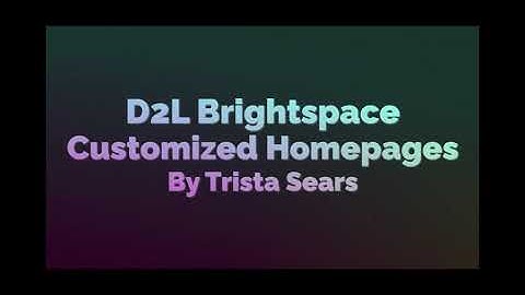 Creating Customized Homepages in D2L Brightspace